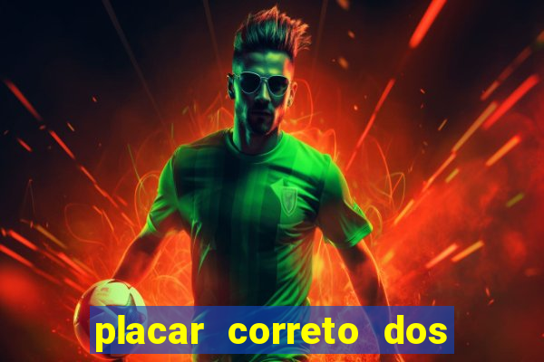 placar correto dos jogos de hoje